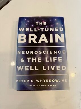 The Well-Tuned Brain – Peter C. Whybrow | Neuroscience Hardcover